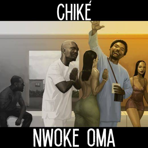 Chike “Nwoke Oma” lyrics