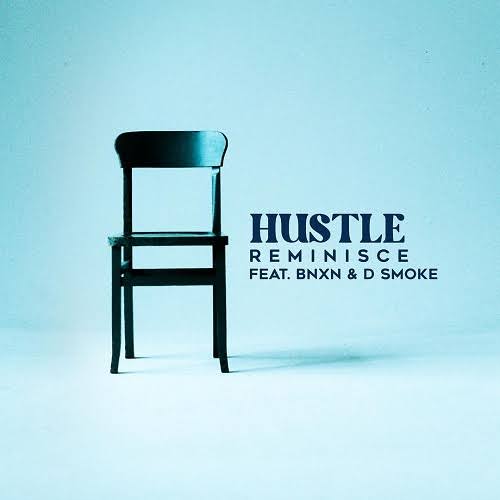 Hustle lyrics reminisce buju dsmoke