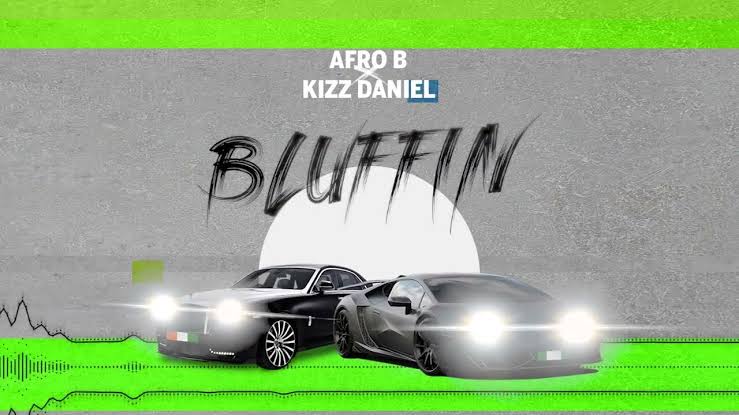 Lyrics of bluffin by afro b kizz daniel 