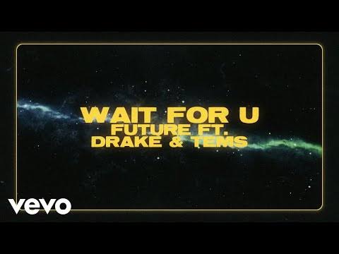 future wait for you lyrics ft tems drake