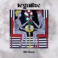 Mr eazi legalize lyrics