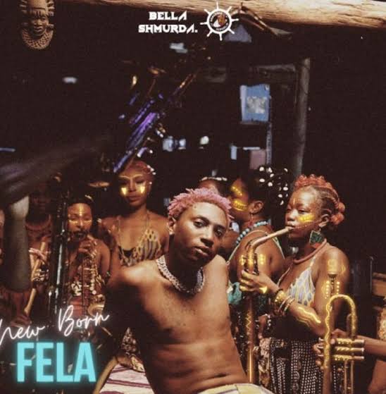 new born fela lyrics Bella Shmurda