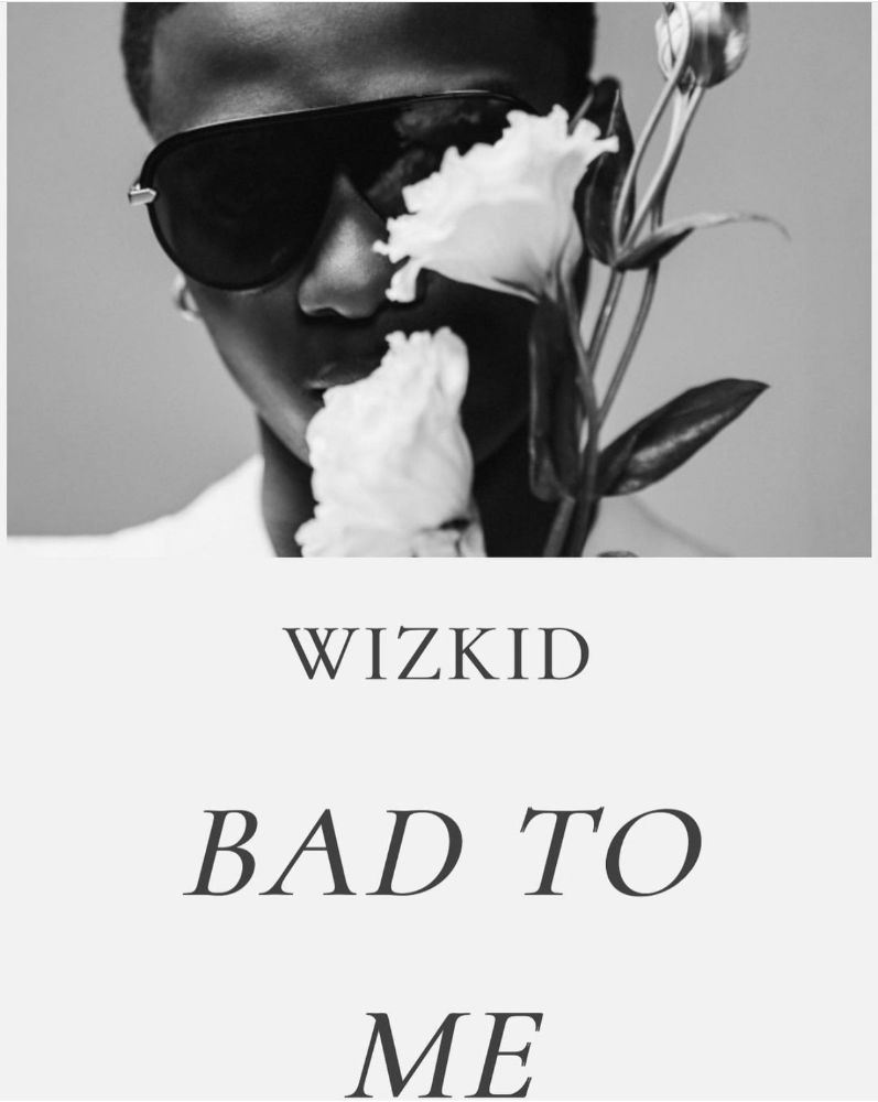 Wizkid bad to me lyrics