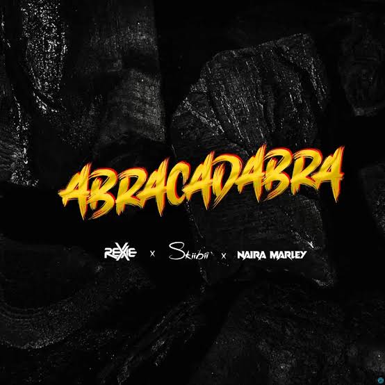 “Abracadabra” lyrics Rexxie ft Naira Marley ft Skiibii
