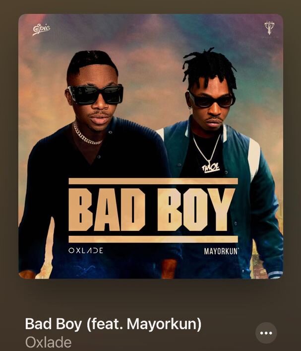 Oxlade ft Mayorkun Bad Boy lyrics