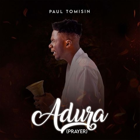 “Adura” Lyrics by Paul Tomisin
