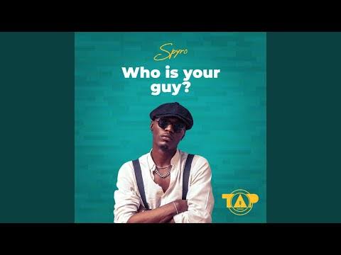 Spyro “Who is your guy” lyrics