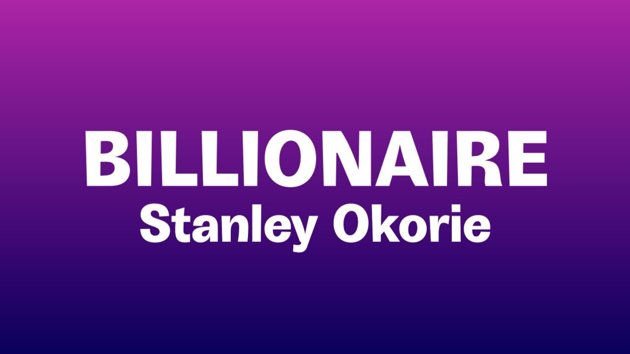 Stanley Okorie Billionaire lyrics