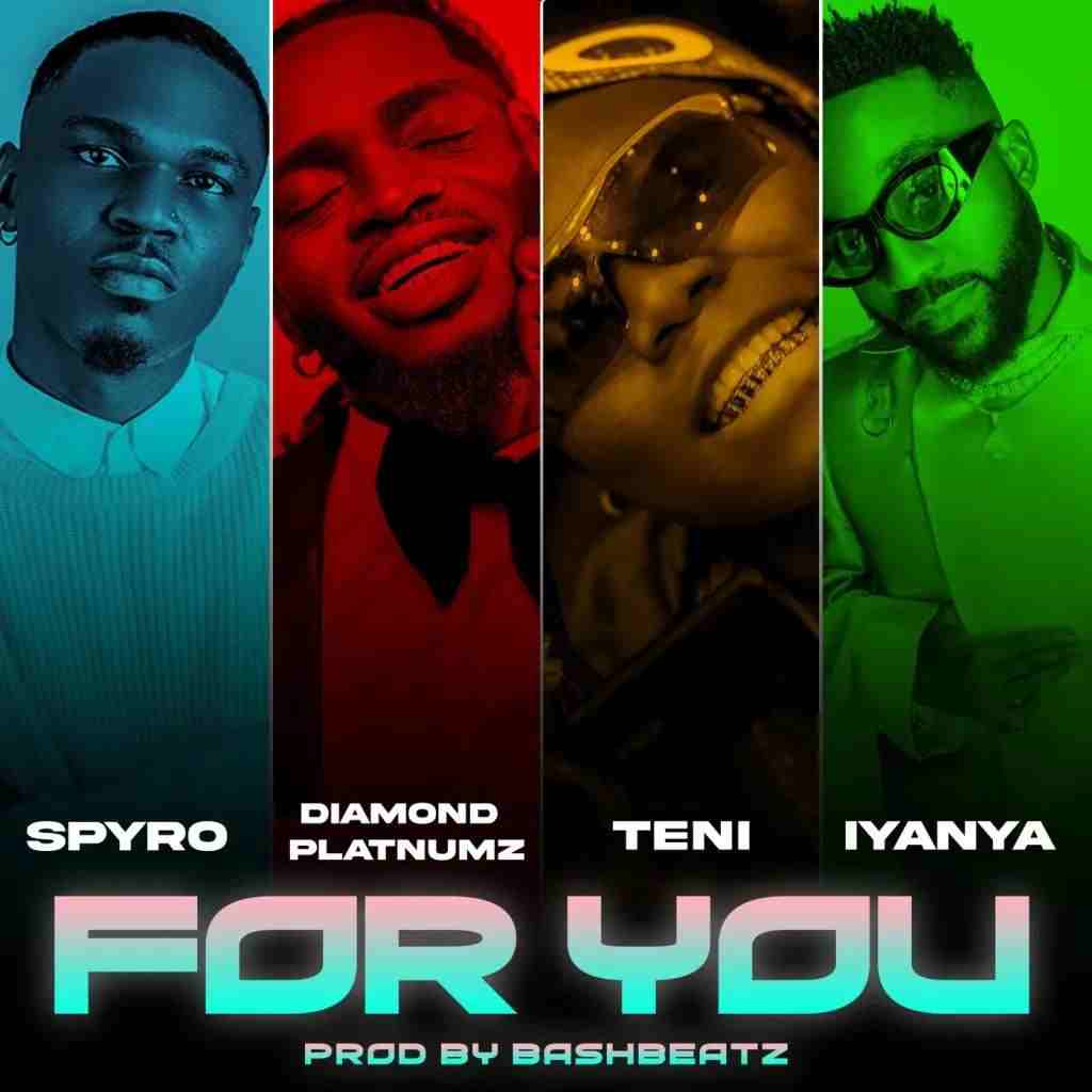 Spyro for you lyrics ft Diamond Platnumz Teni and Iyanya