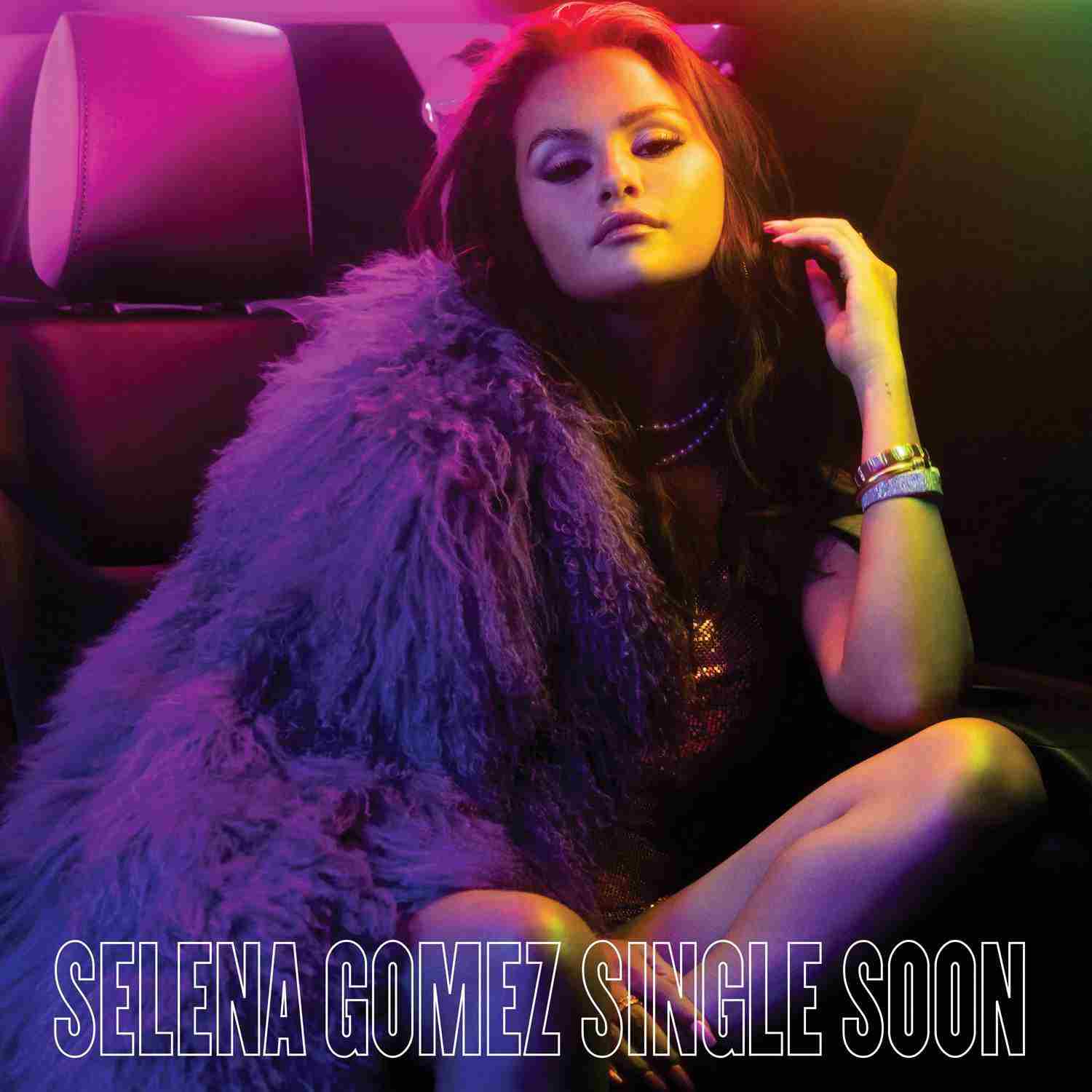 Selena gomez single soon lyrics