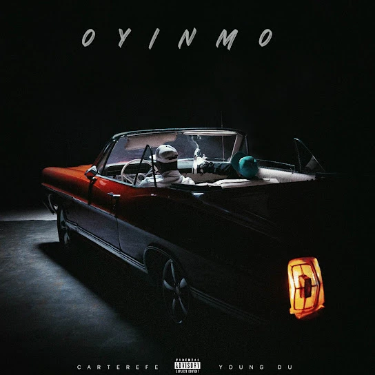 Oyinmo lyrics Carterefe ft Young Duu 