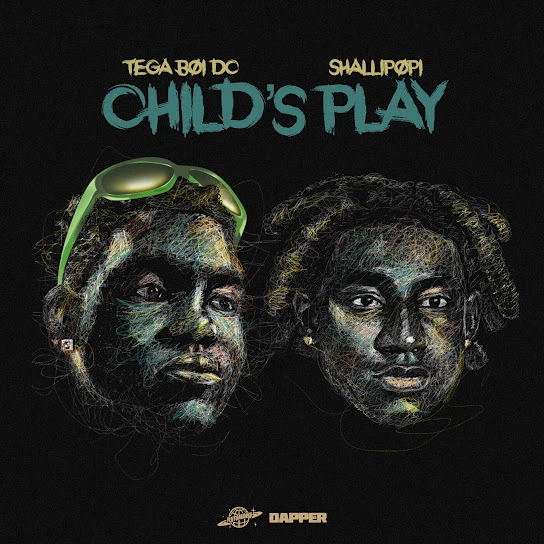 Childs play lyrics Tega boi