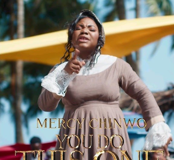 Mercy Chinwo you do this one lyrics