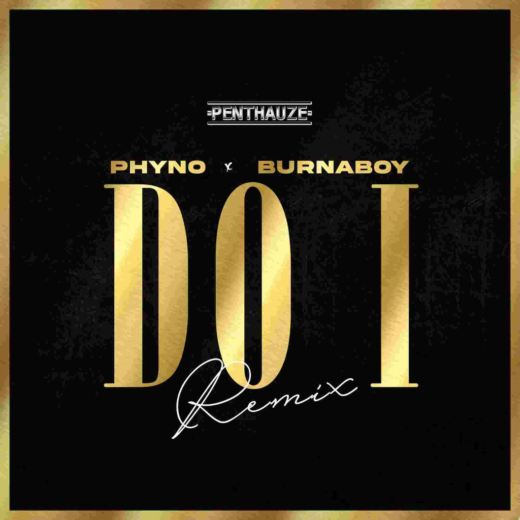 Phyno ft Burna boy Do I remix lyrics