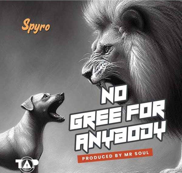 Spyro No gree for anybody lyrics