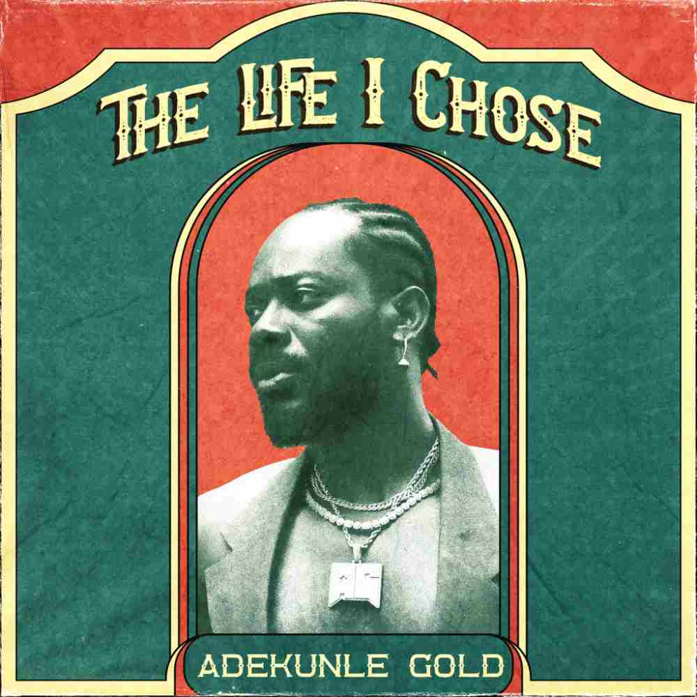 Adekunle Gold The life I chose lyrics 