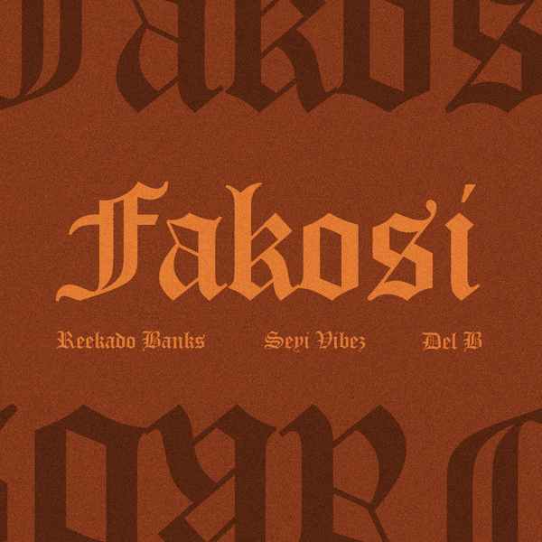 Fakosi Remix lyrics Reekado Banks ft Seyi Vibez