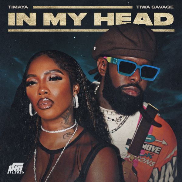 Timaya in my head lyrics ft tiwa savage