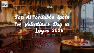 Top Affordable Valentine's Day Spots in Lagos